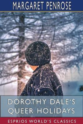 Dorothy Dale's Queer Holidays (Esprios Classics)(English, Paperback, Penrose Margaret)
