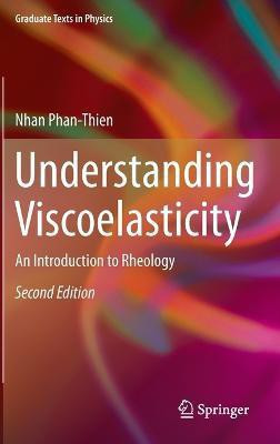 Understanding Viscoelasticity(English, Hardcover, Phan-Thien Nhan)