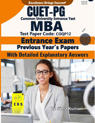 CUET PG MBA Entrance Exam (Test Paper Code-COQP12) Previous Year's Papers with detailed explanatory answers(English Medium) - CUET MBA Entrance Exam Previous Papers(Paperback, Dr. Sima Kumari) CUET PG MBA Entrance Exam (Test Paper Code-COQP12) Previous Year's Papers with detailed explanatory answers(English Medium) - CUET MBA Entrance Exam Previous Papers(Paperback, Dr. Sima Kumari)