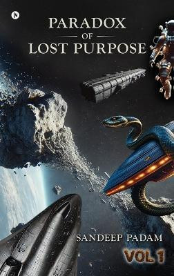 Paradox of Lost Purpose - VOL 1(English, Hardcover, Sandeep Padam)