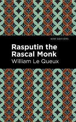 Rasputin the Rascal Monk(English, Paperback, Queux William Le)