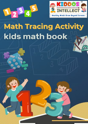 Numbers Tracing Activity Book for Kids Age 3+ by Kiddos Intellect: Fun Workbook for Preschool Learning, Handwriting Practice, and Counting Activities – Ideal for Early Childhood Education and Skill Development(Paperback, Kiddos Intellect)