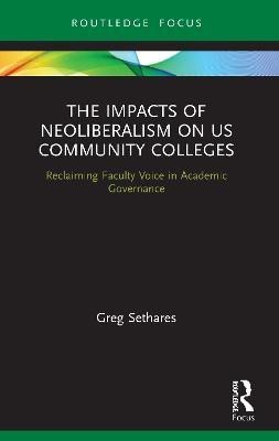 The Impacts of Neoliberalism on US Community Colleges(English, Paperback, Sethares Greg)