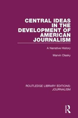 Central Ideas in the Development of American Journalism(English, Paperback, Olasky Marvin N.)