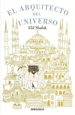 El arquitecto del universo / The Architect's Apprentice(Spanish, Paperback, Shafak Elif)