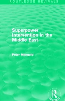 Superpower Intervention in the Middle East (Routledge Revivals)(English, Paperback, Mangold Peter)