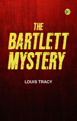 The Bartlett Mystery(Paperback, Louis Tracy)