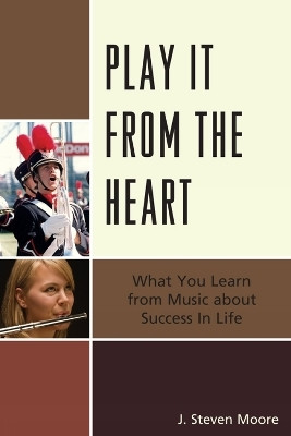 Play it from the Heart(English, Paperback, Moore J. Steven)