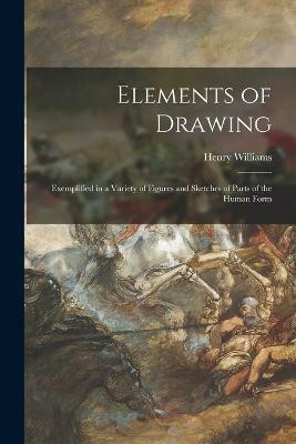 Elements of Drawing(English, Paperback, Williams Henry)