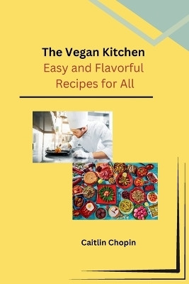 The Vegan Kitchen(English, Paperback, Caitlin Chopin)