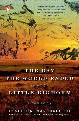 The Day the World Ended at Little Bighorn(English, Paperback, Marshall Joseph M. III)