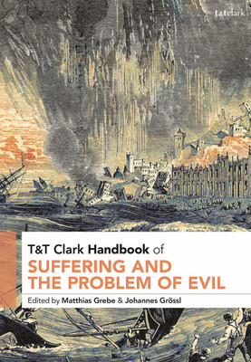 T&T Clark Handbook of Suffering and the Problem of Evil(English, Hardcover, unknown)