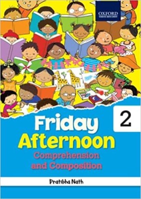 Friday Afternoon Comprehension And Composition Class 2(Paperback, Pratibha nath)