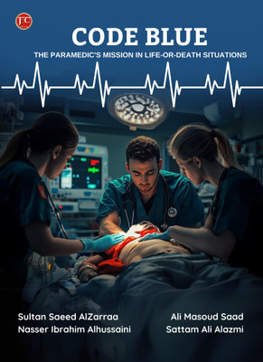 Code Blue: The Paramedic's Mission in Life-or-Death Situations(Paperback, Sultan Saeed Alzarraa, Nasser Ibrahim Alhussaini, Ali Masoud Saad, Sattam Ali Alazmi)
