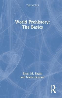 World Prehistory: The Basics(English, Hardcover, Fagan Brian M.)