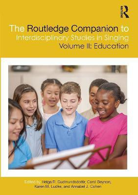 The Routledge Companion to Interdisciplinary Studies in Singing, Volume II: Education(English, Paperback, unknown)