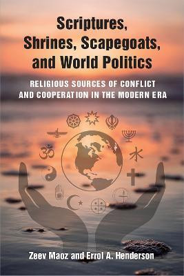 Scriptures, Shrines, Scapegoats, and World Politics(English, Hardcover, Maoz Zeev)