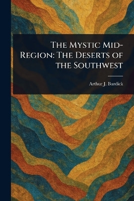 The Mystic Mid-Region(English, Paperback, Burdick Arthur J (Arthur Jerome))