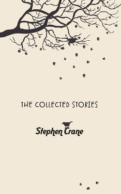 The Collected Stories of Stephen Crane(English, Paperback, Crane Stephen)