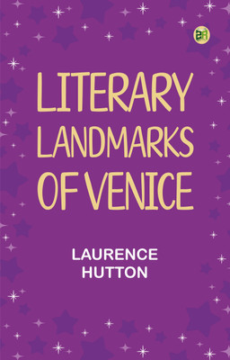 Literary Landmarks of Venice(Paperback, Laurence Hutton)