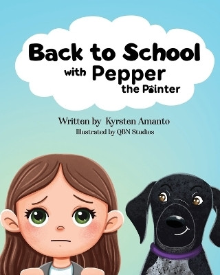 Back to School (with Pepper the Pointer)(English, Paperback, Amanto Kyrsten)