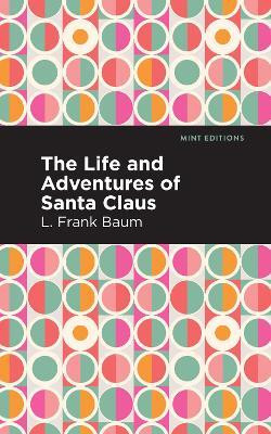 The Life and Adventures of Santa Claus(English, Paperback, Baum L. Frank)