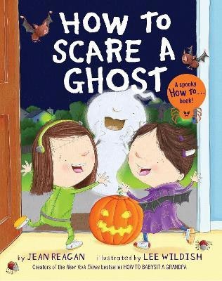 How to Scare a Ghost(English, Hardcover, Reagan Jean)