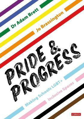 Pride and Progress: Making Schools LGBT+ Inclusive Spaces(English, Paperback, Brett Adam)