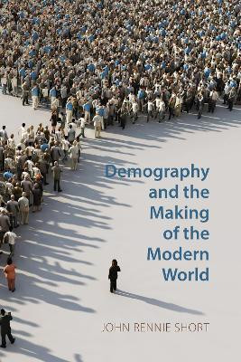 Demography and the Making of the Modern World(English, Paperback, Short John Rennie)