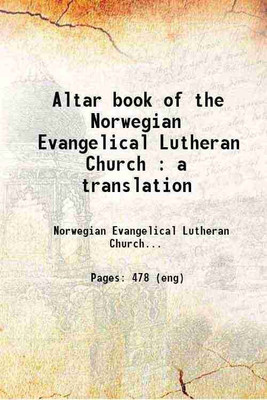 Altar book of the Norwegian Evangelical Lutheran Church With scripture lessons and collects 1915 [Hardcover](Hardcover, Norwegian Evangelical Lutheran Church of America,United Norwegian Lutheran Church)