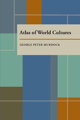 Atlas of World Cultures(English, Paperback, Murdock George Peter)