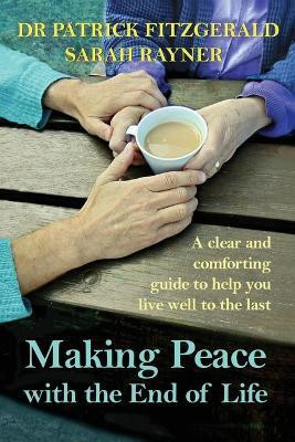 Making Peace with the End of Life(English, Paperback, Rayner Sarah Dr)