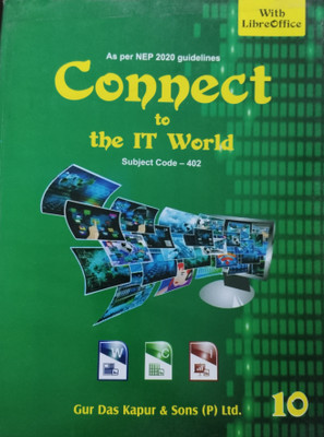 Connect to the IT World (Subject Code-402) As per NEP 2020 Guidelines with LibreOffice 10th(Paperback, Atul Vasudeva, Monika Madan)