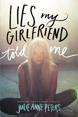 Lies My Girlfriend Told Me(English, Paperback, Peters Julie Anne)