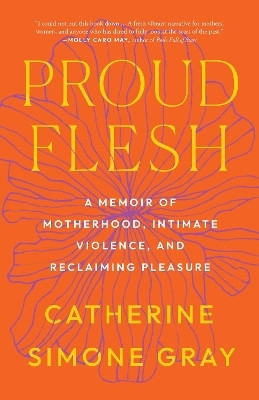 Proud Flesh(English, Paperback, Gray Catherine Simone)