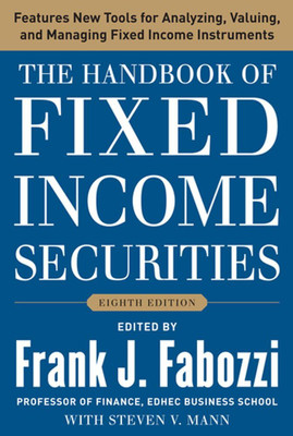 The Handbook Of Fixed Income Securities (8th Edition)(Hardcover, Frank J. Fabozzi, Steven Mann)