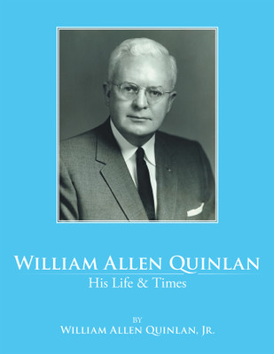 William Allen Quinlan - His Life & Times(English, Paperback, Quinlan William Allen Jr)