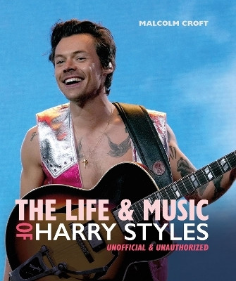 The Life and Music of Harry Styles(English, Hardcover, Croft Malcolm)