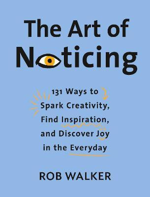 The Art of Noticing(English, Hardcover, Walker Rob)
