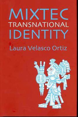 Mixtec Transnational Identity(English, Hardcover, Ortiz Laura Velasco)