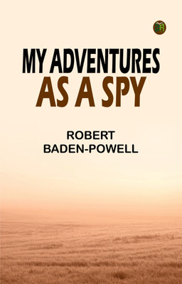 My Adventures as a Spy(Paperback, Robert Baden-Powell)