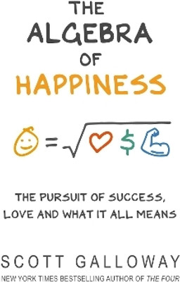 The Algebra of Happiness(Paperback, Scott Galloway)