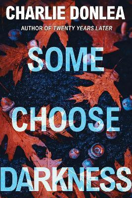 Some Choose Darkness(English, Paperback, Donlea Charlie)