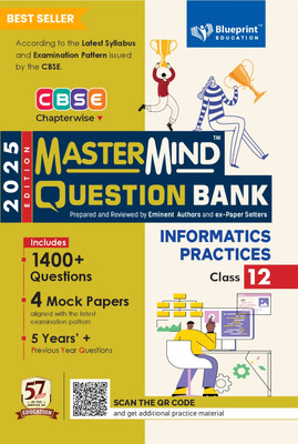 Informatics Practices Class 12 CBSE Question Bank by Mastermind 2024-25  - Blueprint Education's CBSE Topper’s Choice Most Recommended and Bestselling Question Bank for 2025 Board Exams(Paperback, Blueprint Editorial Board)