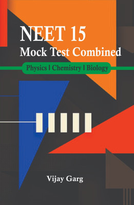 Neet 15 Mock Test Combined : Physics, Chemistry, Biology(Paperback, Vijay Garg)