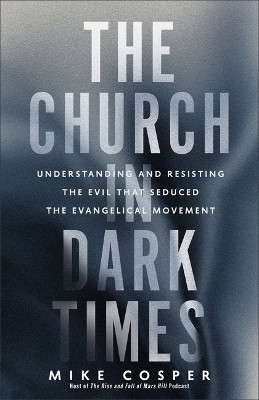 Church in Dark Times(English, Hardcover, Cosper Mike)