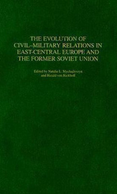 The Evolution of Civil-Military Relations in East-Central Europe and the Former Soviet Union(English, Hardcover, unknown)