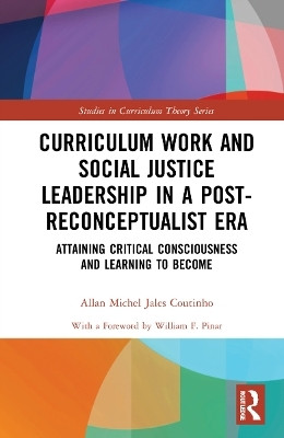 Curriculum Work and Social Justice Leadership in a Post-Reconceptualist Era(English, Paperback, Jales Coutinho Allan Michel)