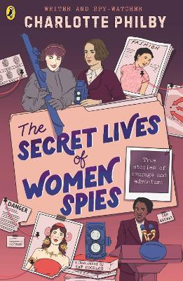 The Secret Lives of Women Spies(English, Paperback, Philby Charlotte)