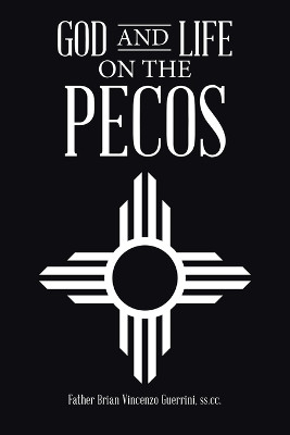 God and Life on the Pecos(English, Paperback, Guerrini Ss CC Father Brian Vincenzo)